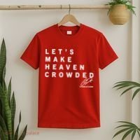 Let's Make Heaven Crowded Charlie Kirk Quote Christian Jesus Christ Is King T-Shirt thumb 2