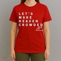 Let's Make Heaven Crowded Charlie Kirk Quote Christian Jesus Christ Is King T-Shirt thumb 4
