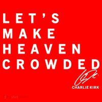 Let's Make Heaven Crowded Charlie Kirk Quote Christian Jesus Christ Is King Women's Tank Top thumb 5