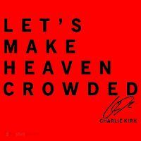 Let's Make Heaven Crowded Charlie Kirk Quote Christian Jesus Christ Is King Santa Hat thumb 1