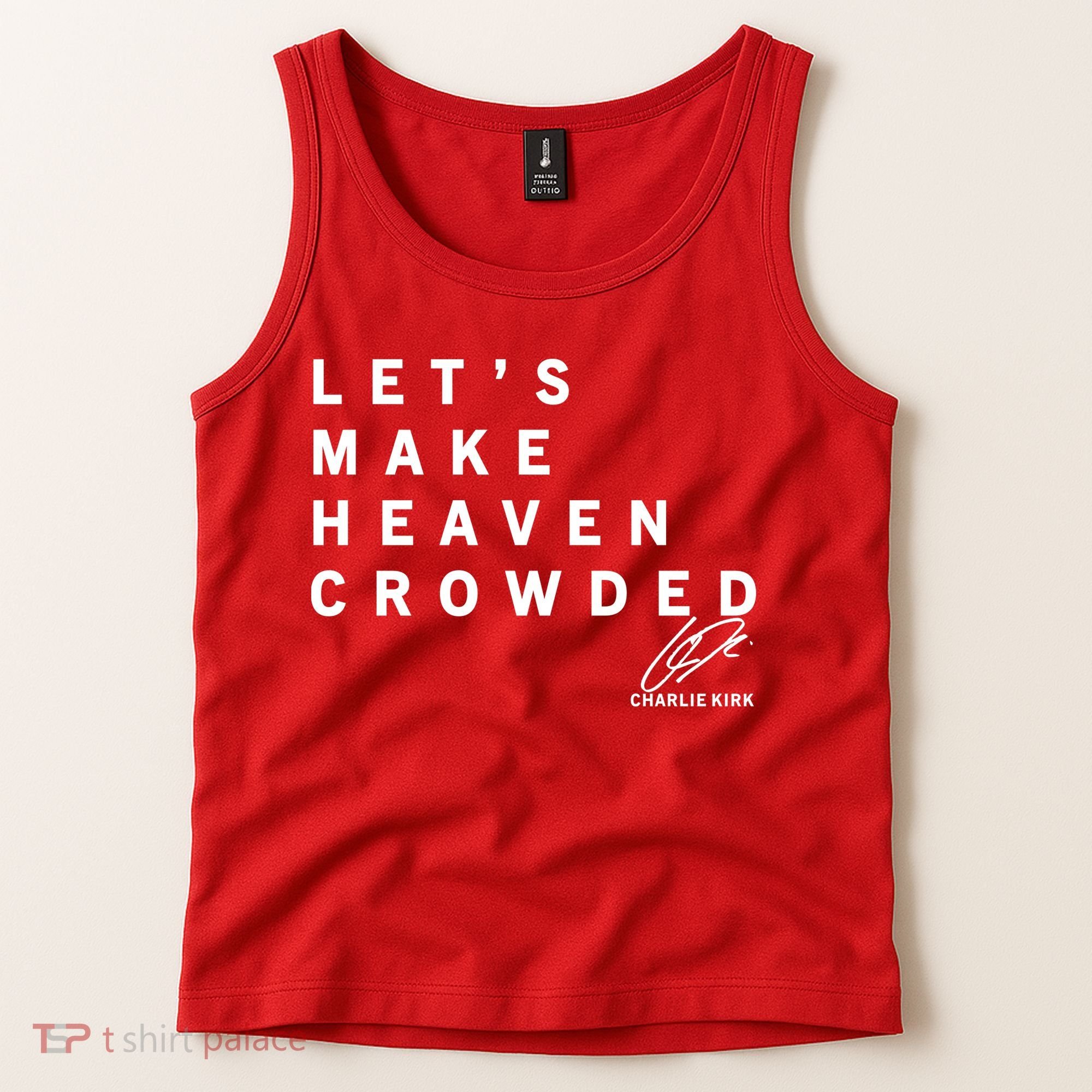 Let's Make Heaven Crowded Charlie Kirk Quote Christian Jesus Christ Is King Tank Top
