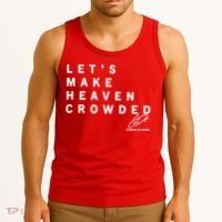 Let's Make Heaven Crowded Charlie Kirk Quote Christian Jesus Christ Is King Tank Top thumb 3