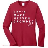 Let's Make Heaven Crowded Charlie Kirk Quote Christian Jesus Christ Is King Women's Long Sleeve Shirt thumb 0