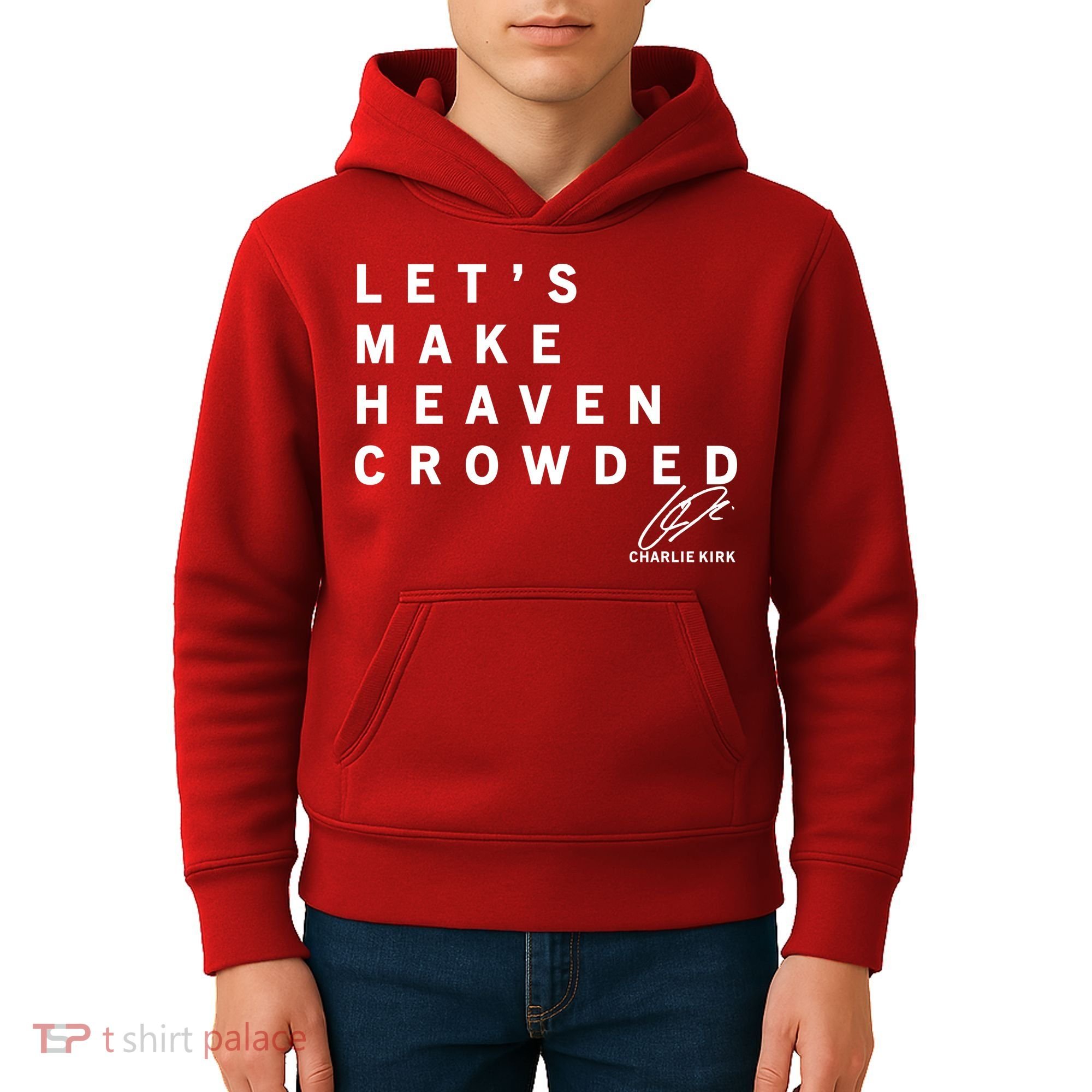 Let's Make Heaven Crowded Charlie Kirk Quote Christian Jesus Christ Is King Kids Hoodie