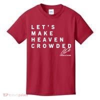 Let's Make Heaven Crowded Charlie Kirk Quote Christian Jesus Christ Is King Kids T-Shirt thumb 0