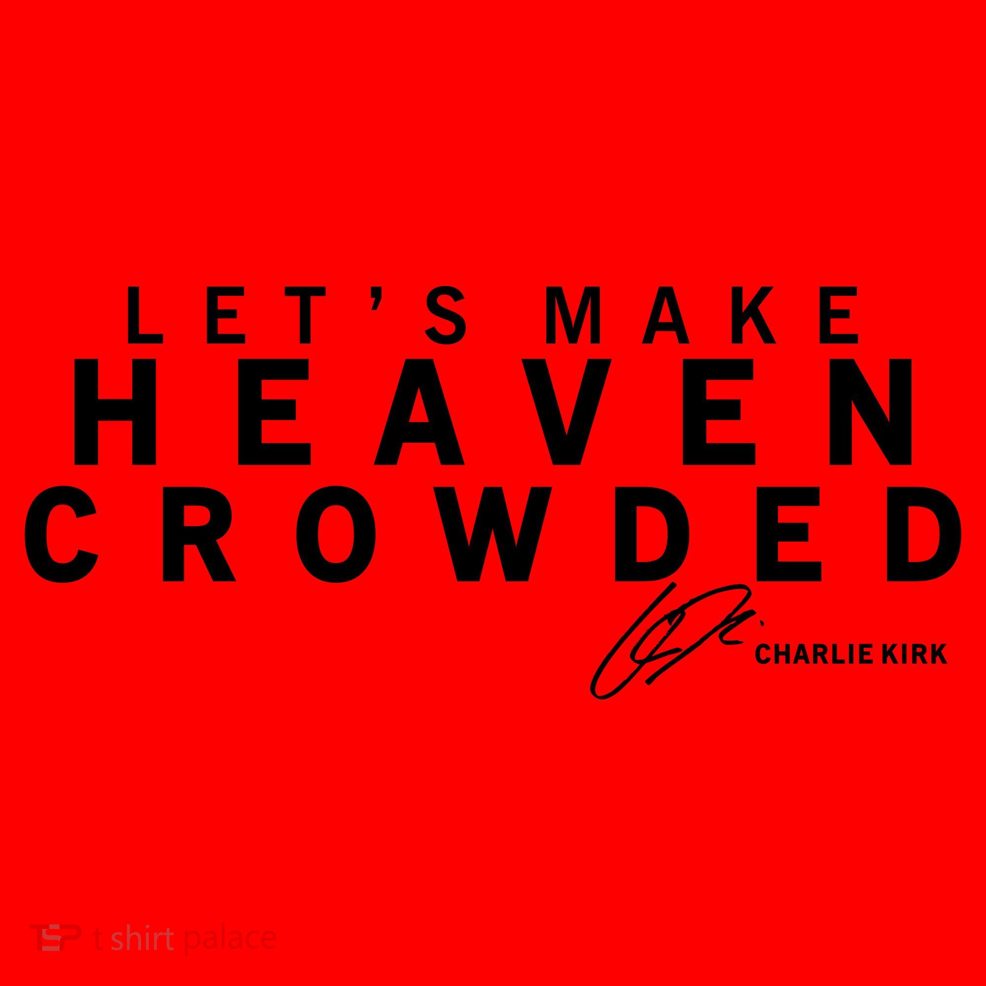 Let's Make Heaven Crowded Charlie Kirk Quote Christian Jesus Christ Santa Hat