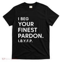 Landon Mauk I Beg Your Finest Pardon I.B.Y.F.P T-Shirt thumb 0