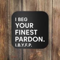 Landon Mauk I Beg Your Finest Pardon I.B.Y.F.P Coaster thumb 0