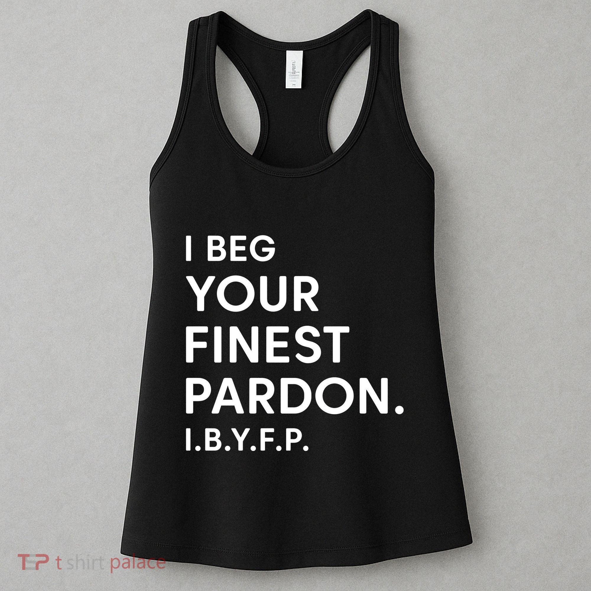 Landon Mauk I Beg Your Finest Pardon I.B.Y.F.P Women's Tank Top
