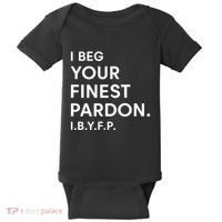 Landon Mauk I Beg Your Finest Pardon I.B.Y.F.P Baby Bodysuit thumb 0