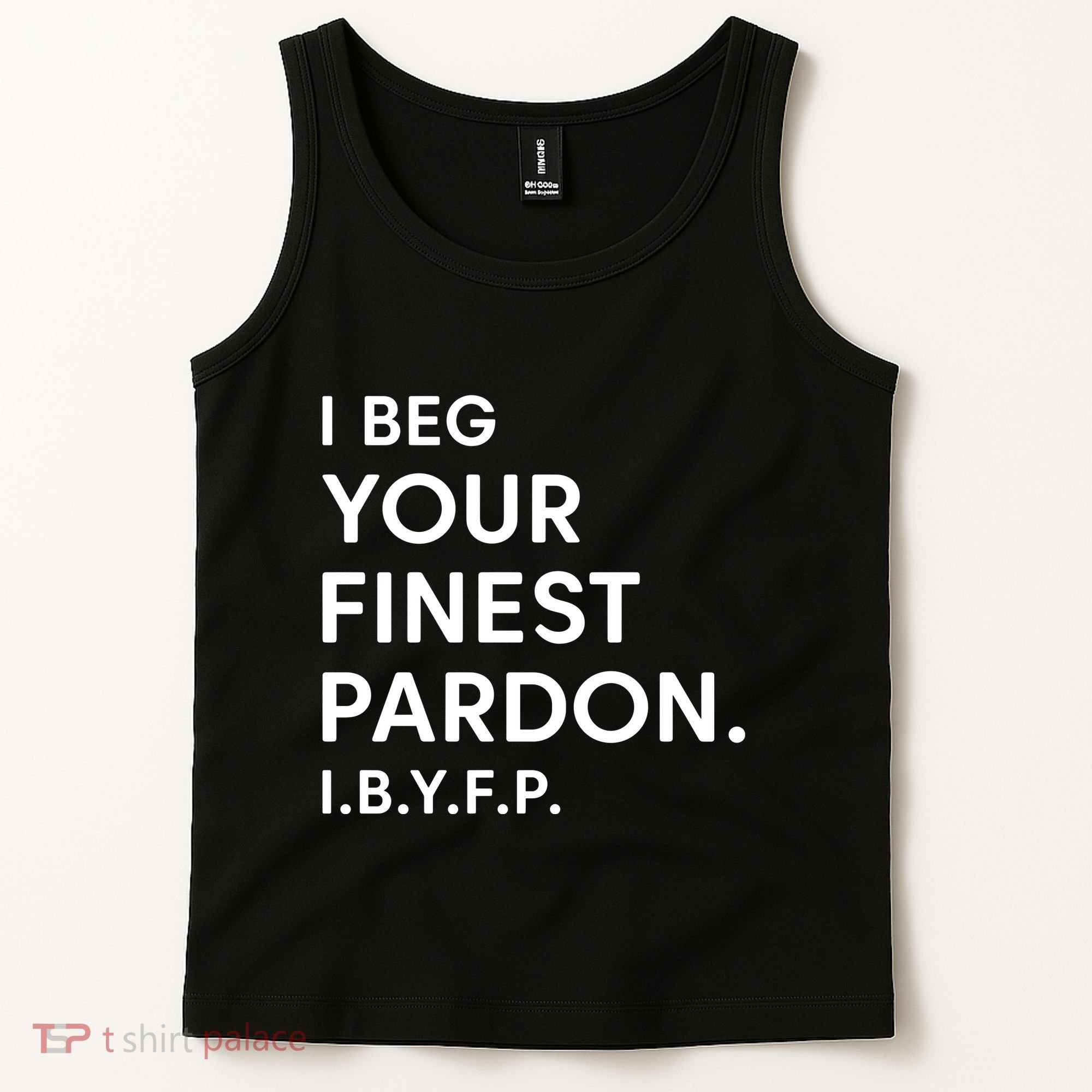 Landon Mauk I Beg Your Finest Pardon I.B.Y.F.P Tank Top