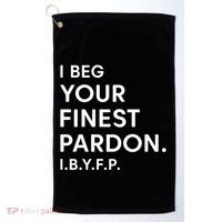 Landon Mauk I Beg Your Finest Pardon I.B.Y.F.P Golf Towel thumb 0