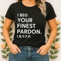 Landon Mauk I Beg Your Finest Pardon I.B.Y.F.P Women's T-Shirt thumb 2