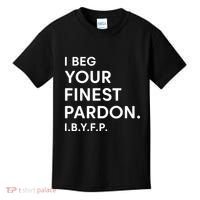 Landon Mauk I Beg Your Finest Pardon I.B.Y.F.P Kids T-Shirt thumb 0