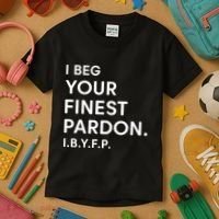 Landon Mauk I Beg Your Finest Pardon I.B.Y.F.P Kids T-Shirt thumb 3