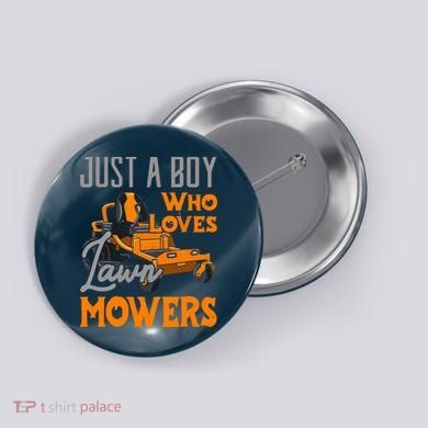 Lawn Mowing Just A Boy Who Loves Mowers Gardener Button