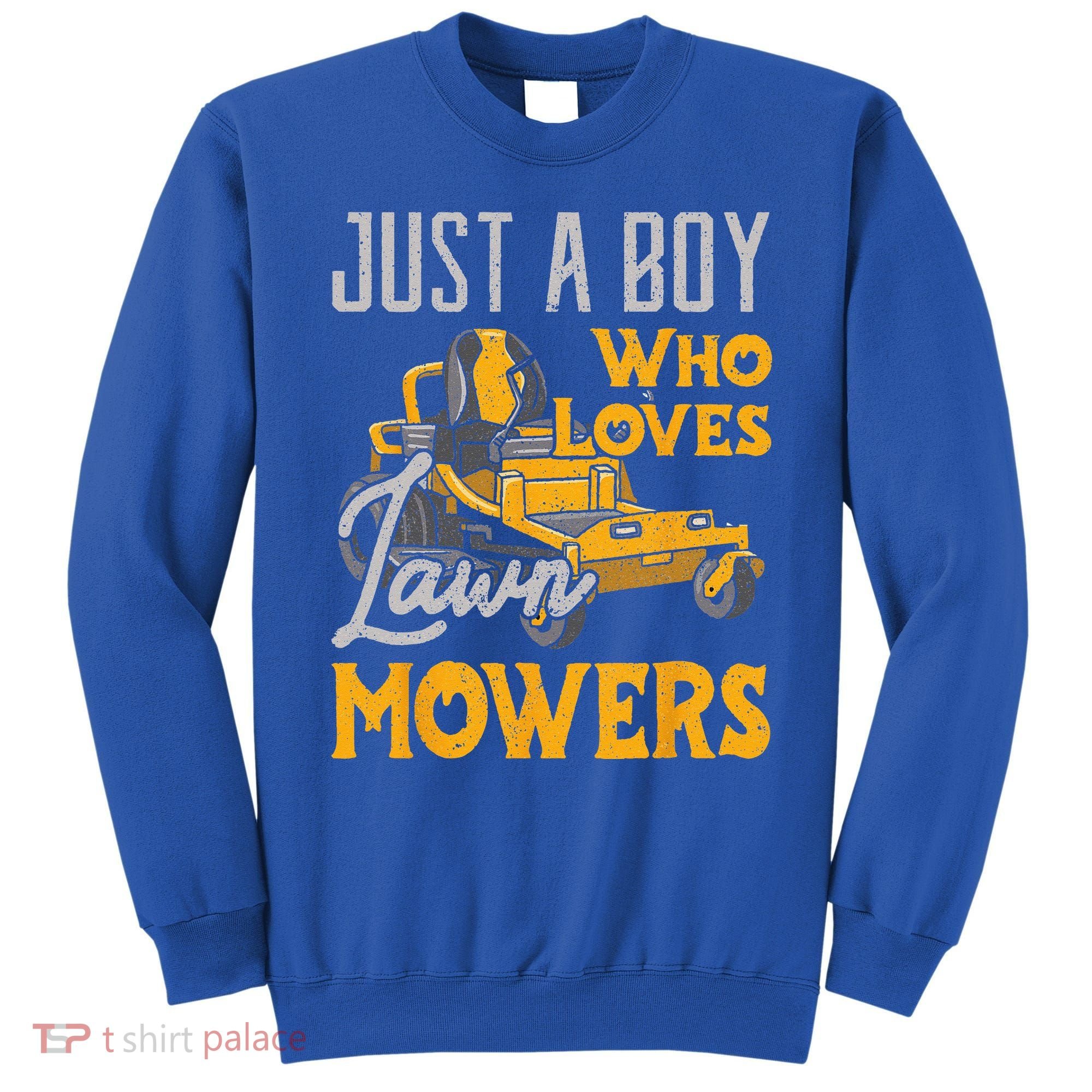 Lawn Mowing Just A Who Loves Mowers Gardener Sweatshirt