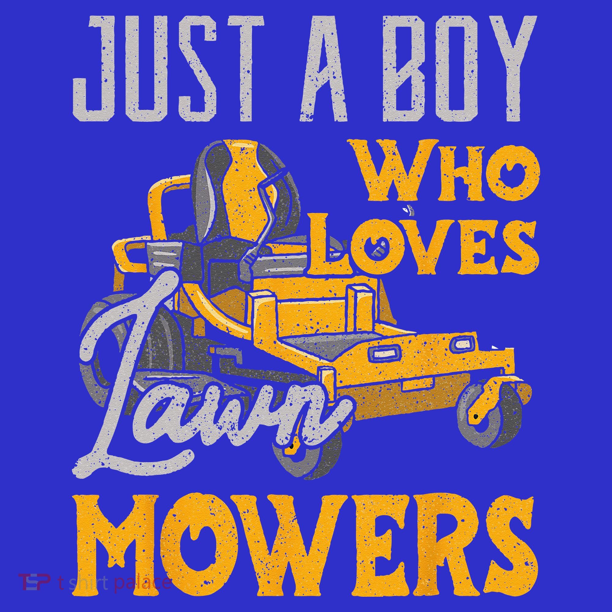 Lawn Mowing Just A Who Loves Mowers Gardener T-Shirt