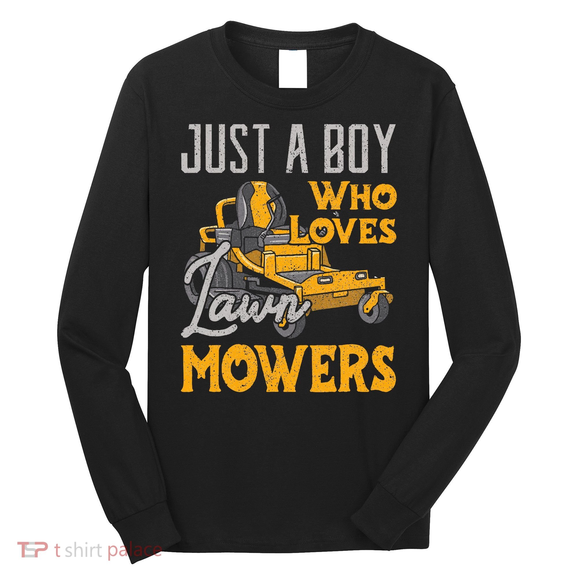 Lawn Mowing Just A Boy Who Loves Mowers Gardener Long Sleeve Shirt