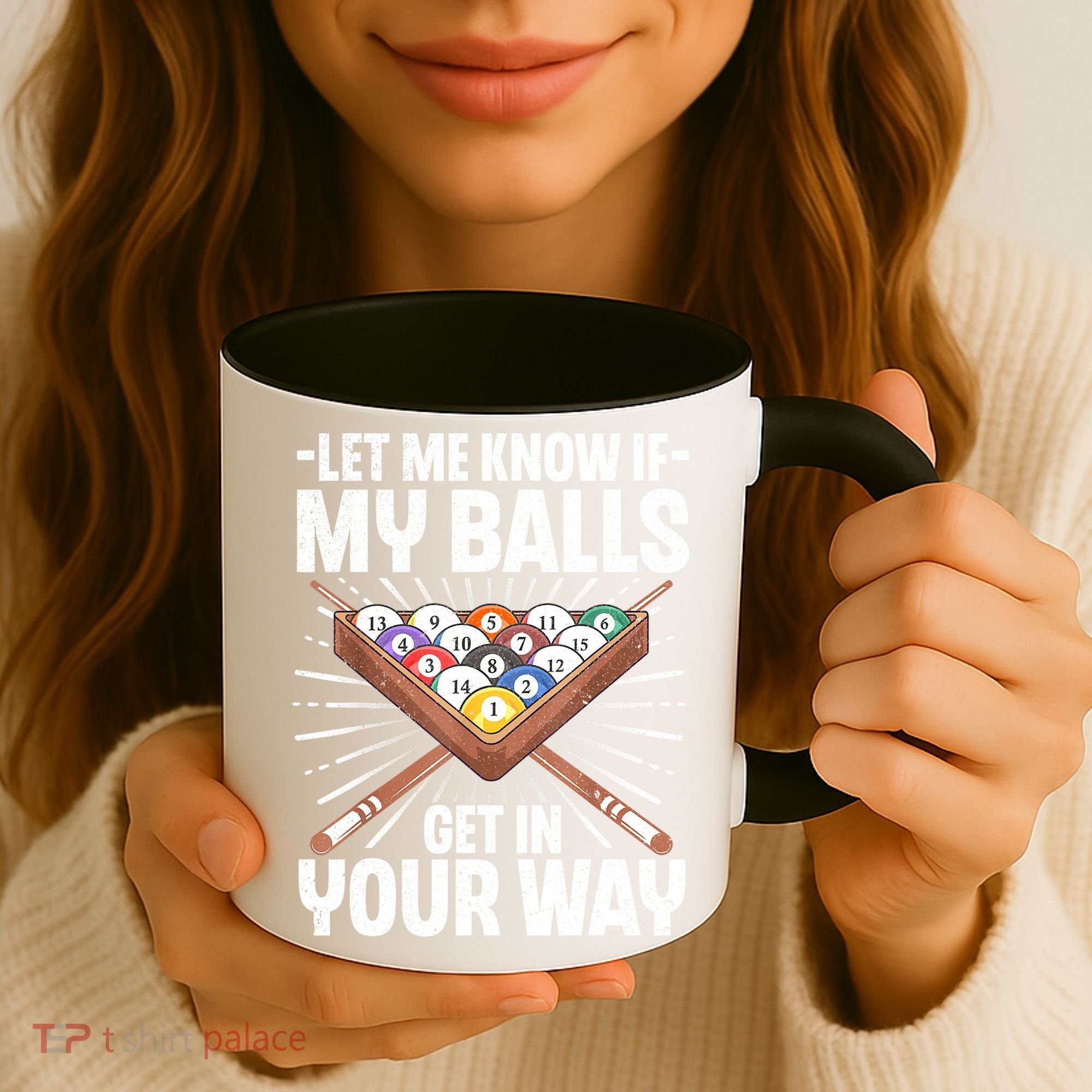 Let Me Know If My Ball Billiard Pool Player Gift Funny Billiards Coffee Mug