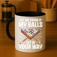 Let Me Know If My Ball Billiard Pool Player Gift Funny Billiards Coffee Mug thumb 4