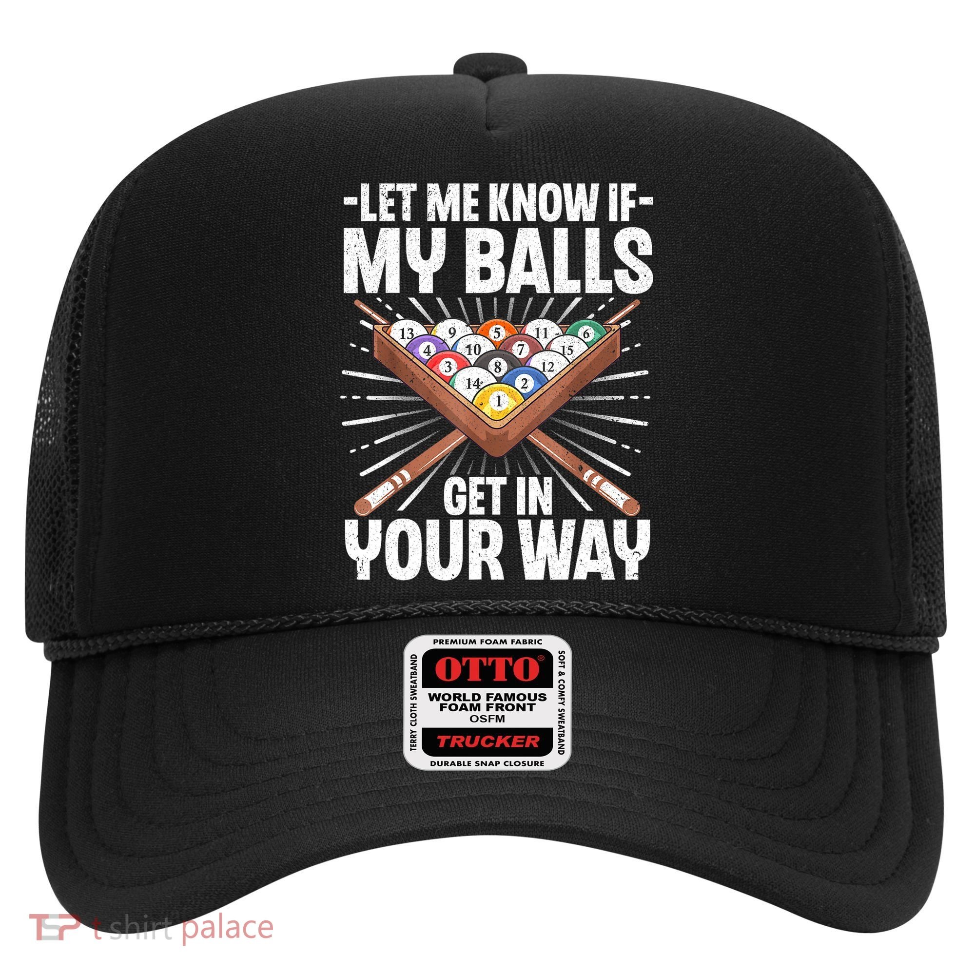 Let Me Know If My Ball Billiard Pool Player Gift Funny Billiards Hat