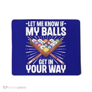 Let Me Know If My Ball Billiard Pool Player Gift Funny Billiards Mousepad