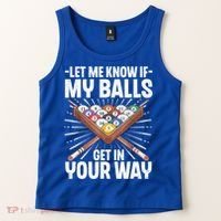 Let Me Know If My Ball Billiard Pool Player Gift Funny Billiards Tank Top thumb 2