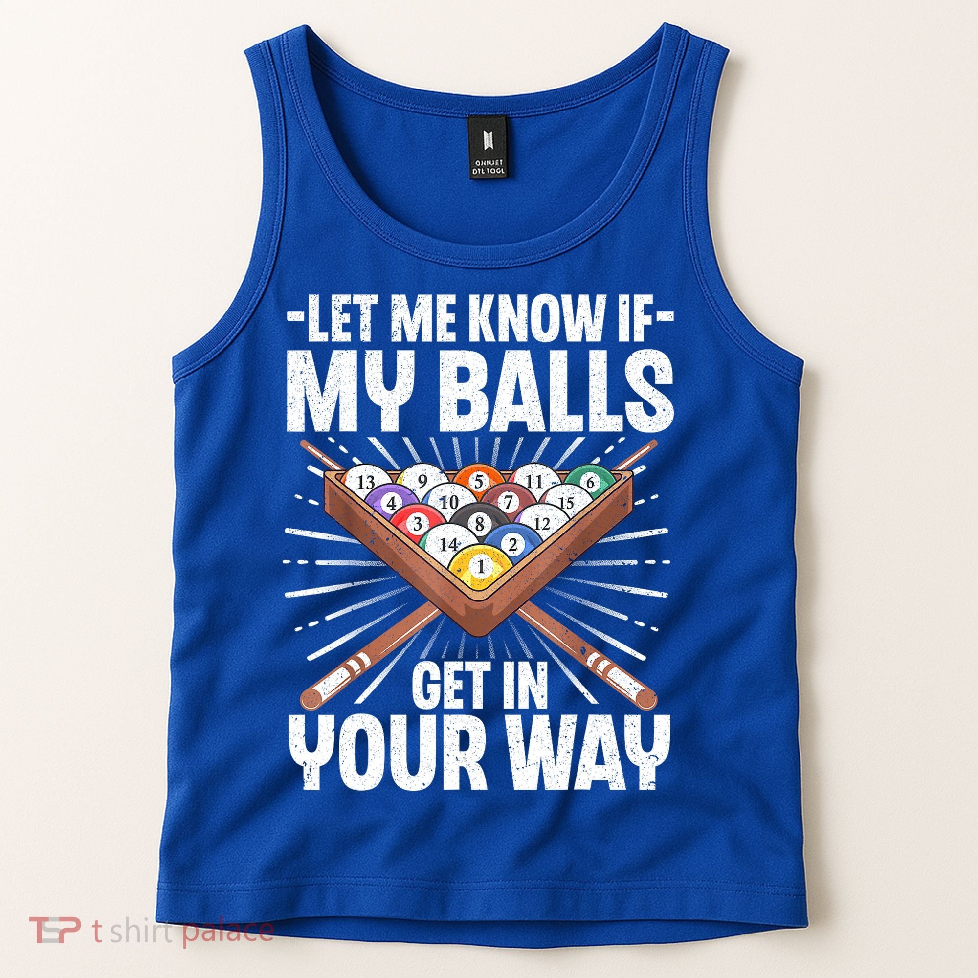 Let Me Know If My Ball Billiard Pool Player Gift Funny Billiards Tank Top