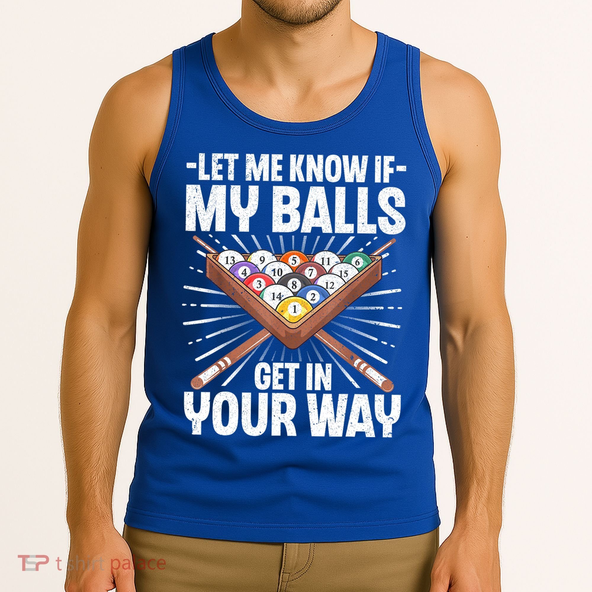 Let Me Know If My Ball Billiard Pool Player Gift Funny Billiards Tank Top
