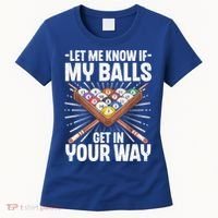 Let Me Know If My Ball Billiard Pool Player Gift Funny Billiards Women's T-Shirt thumb 0