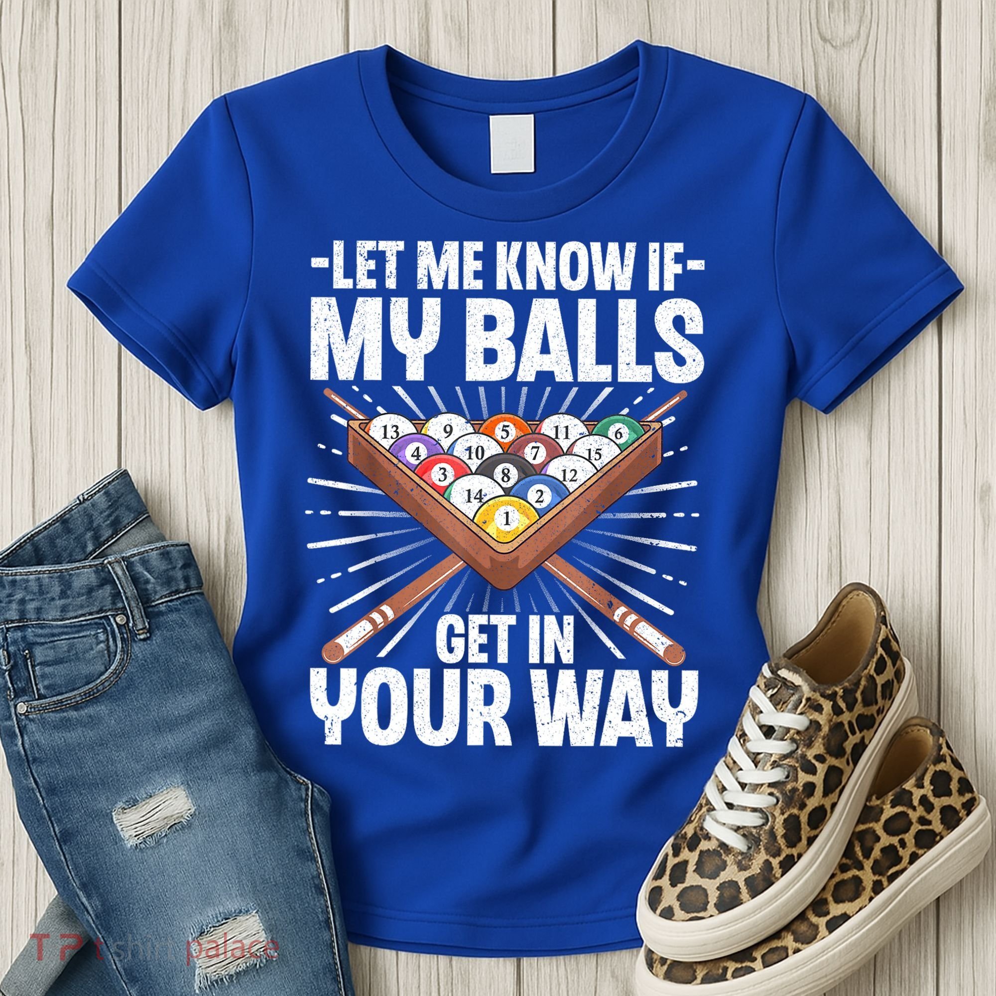 Let Me Know If My Ball Billiard Pool Player Gift Funny Billiards Women's T-Shirt