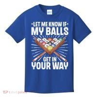 Let Me Know If My Ball Billiard Pool Player Gift Funny Billiards Kids T-Shirt thumb 0