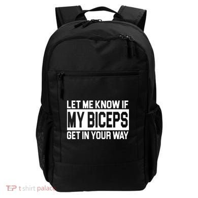 Let Me Know If My Biceps Get In Your Way Backpack