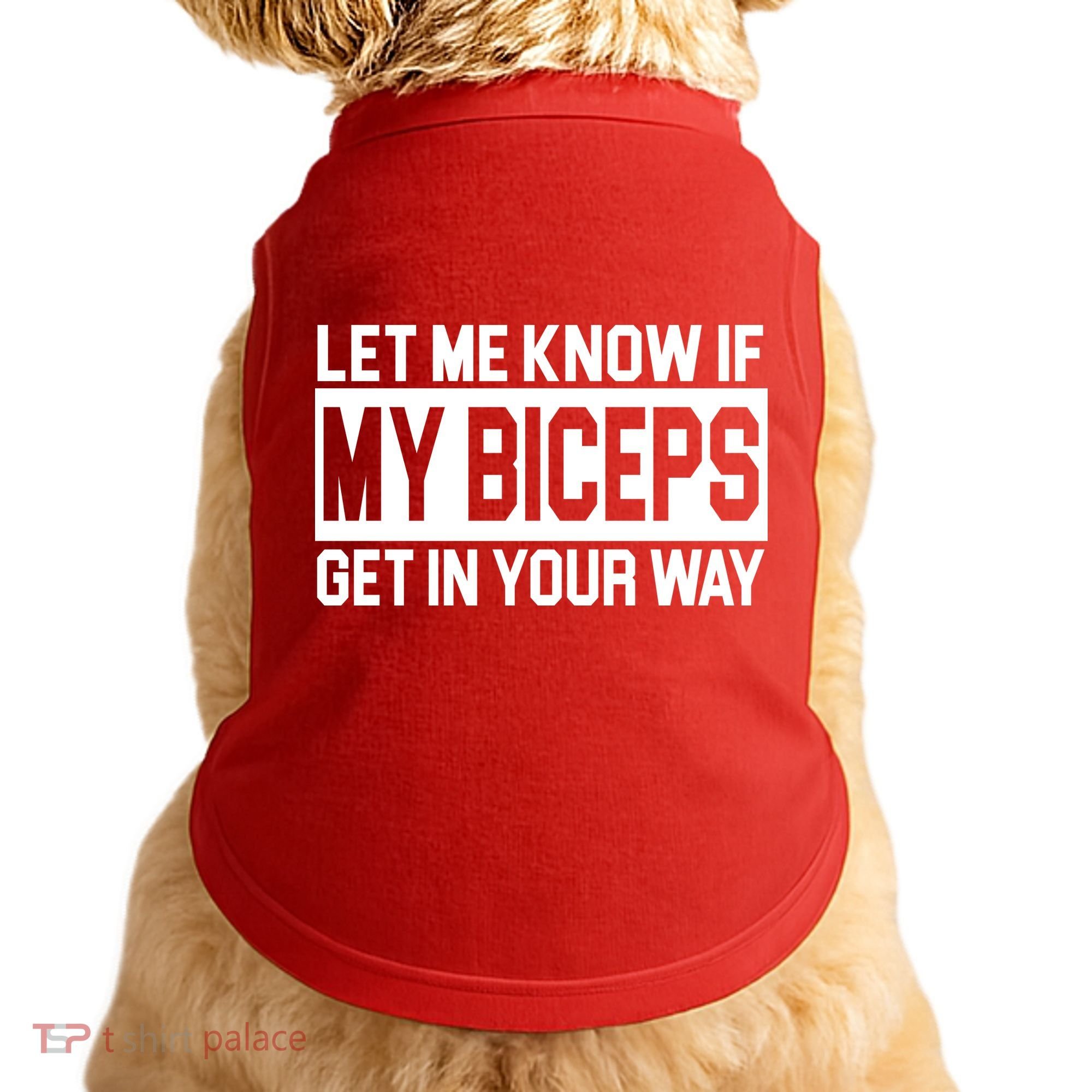 Let Me Know If My Biceps Get In Your Way Doggie Tank