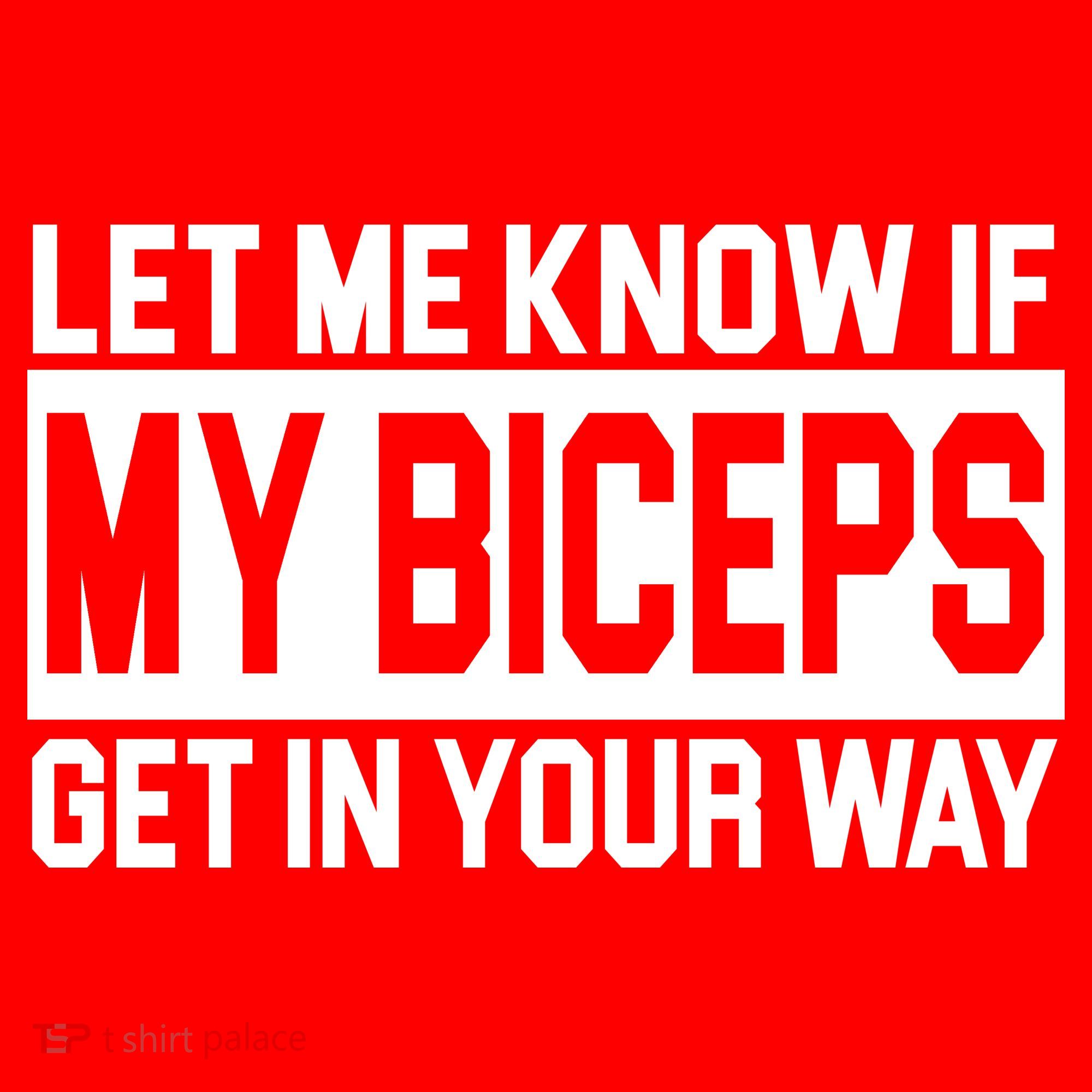 Let Me Know If My Biceps Get In Your Way Sweatshirt