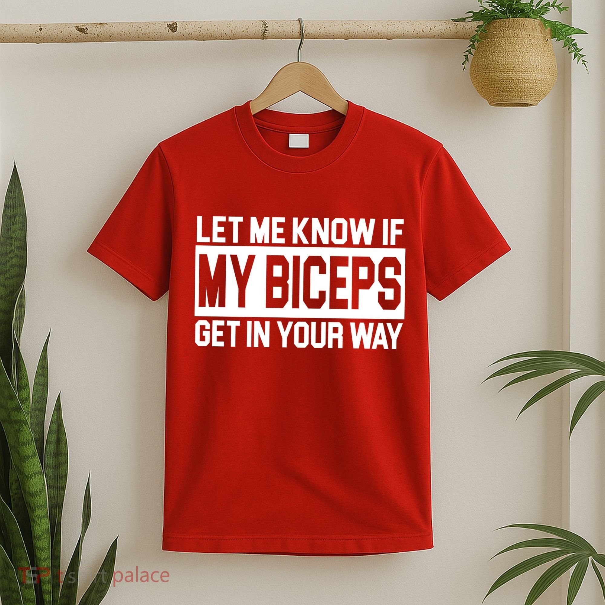 Let Me Know If My Biceps Get In Your Way T-Shirt