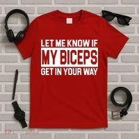 Let Me Know If My Biceps Get In Your Way T-Shirt thumb 5