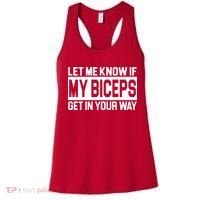 Let Me Know If My Biceps Get In Your Way Women's Tank Top thumb 0