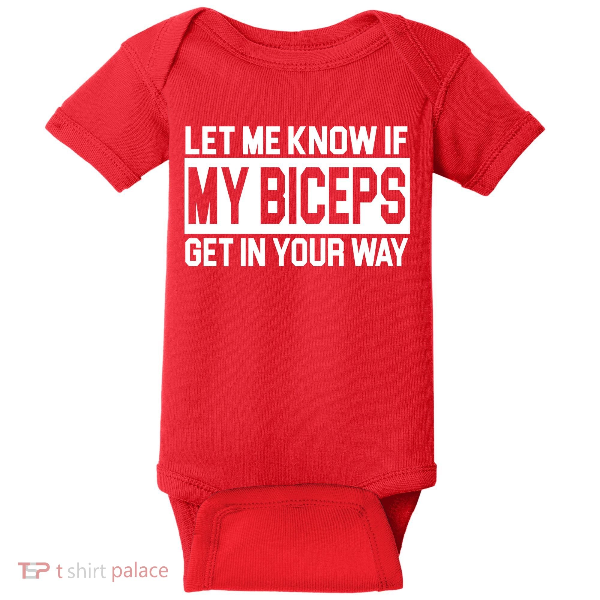 Let Me Know If My Biceps Get In Your Way Baby Bodysuit