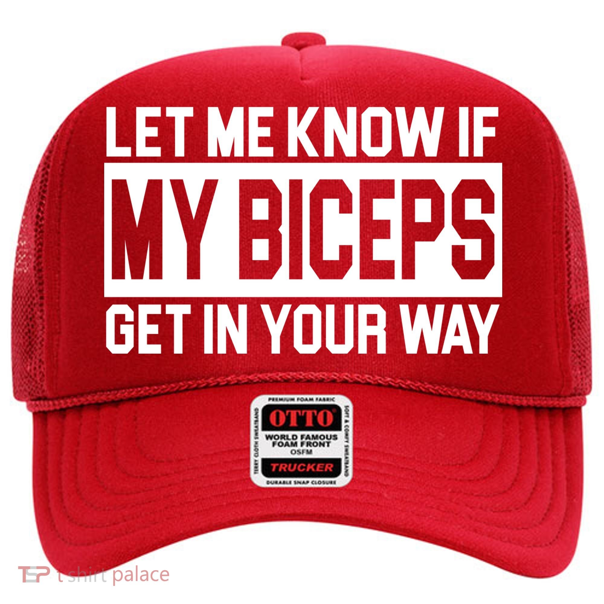 Let Me Know If My Biceps Get In Your Way Hat