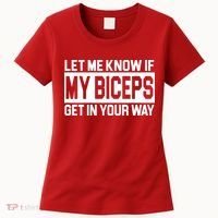 Let Me Know If My Biceps Get In Your Way Women's T-Shirt thumb 0