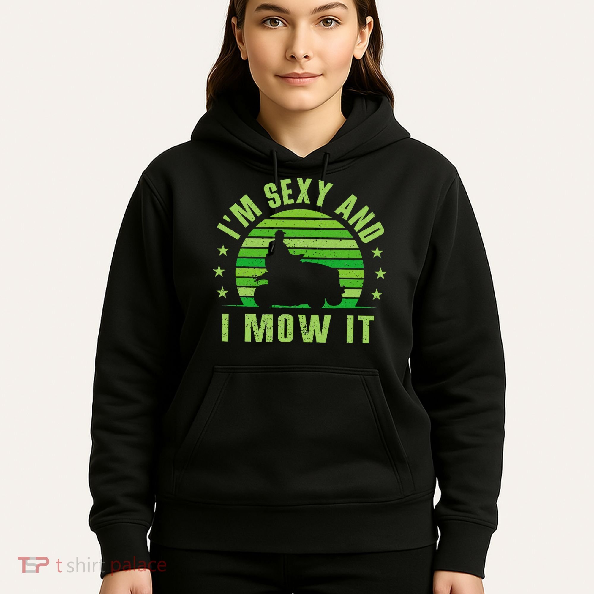 Lawn Mowing Landscaping Im Sexy And I Mow It Hoodie