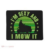 Lawn Mowing Landscaping Im Sexy And I Mow It Mousepad thumb 0