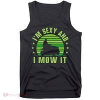 Lawn Mowing Landscaping Im Sexy And I Mow It Tank Top thumb 0