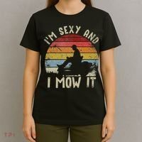Lawn Mowing Landscaping Im Sexy And I Mow It T-Shirt thumb 4
