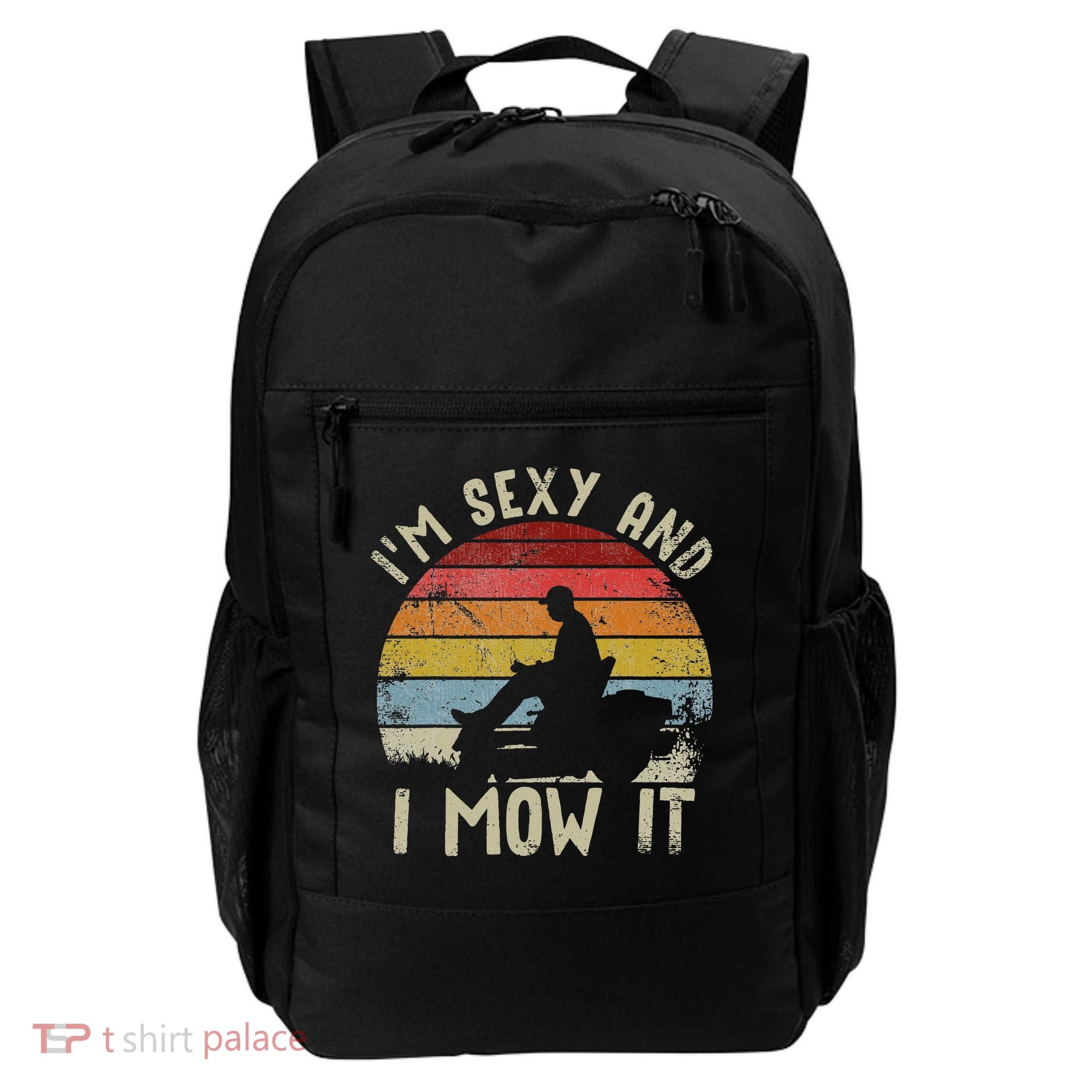 Lawn Mowing Landscaping Im Sexy And I Mow It Backpack