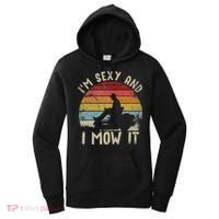 Lawn Mowing Landscaping Im Sexy And I Mow It Women's Hoodie thumb 0