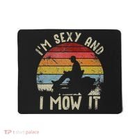 Lawn Mowing Landscaping Im Sexy And I Mow It Mousepad thumb 0