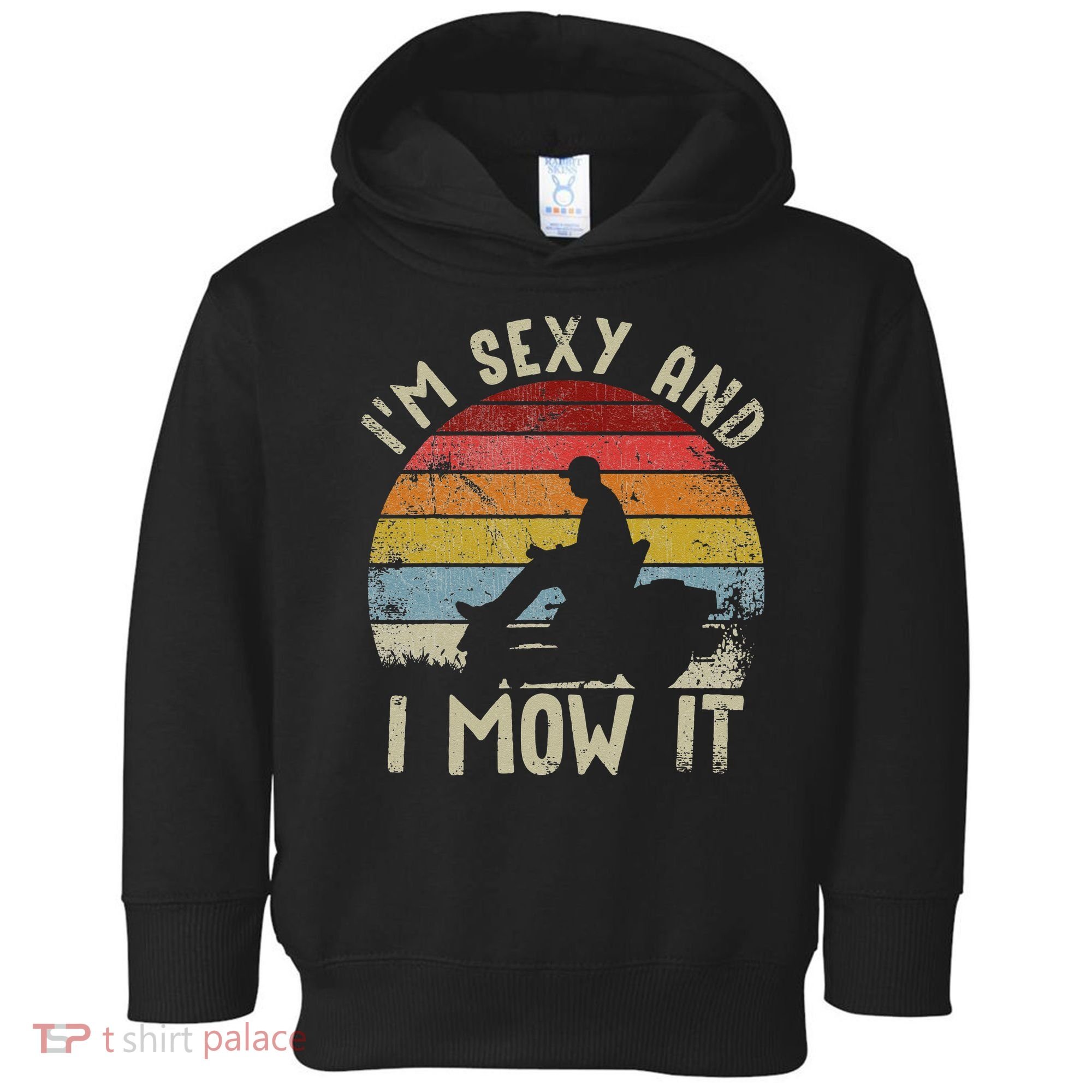 Lawn Mowing Landscaping Im Sexy And I Mow It Toddler Hoodie